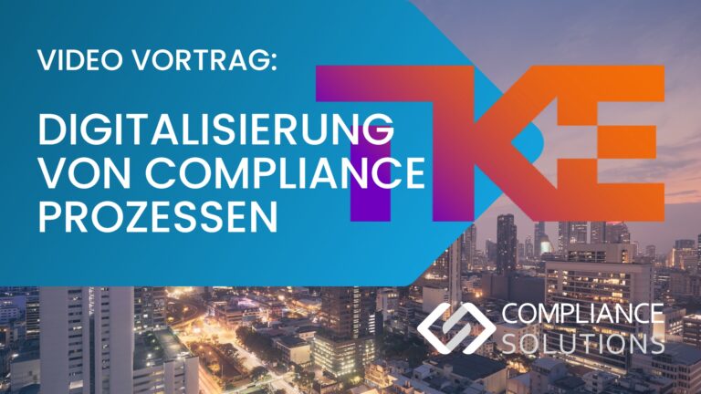 Video Vortrag TKE, Digitalisierung von Compliance Prozessen
